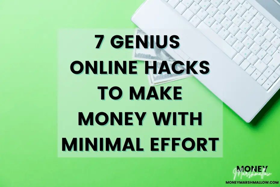 7 genius online hacks to make money with minimal effort