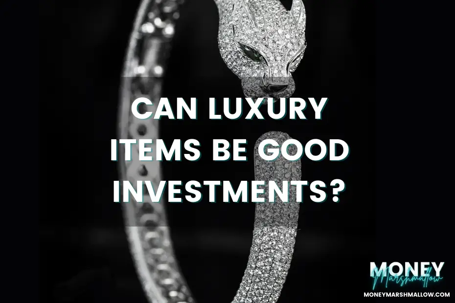 Can luxury items be good investments