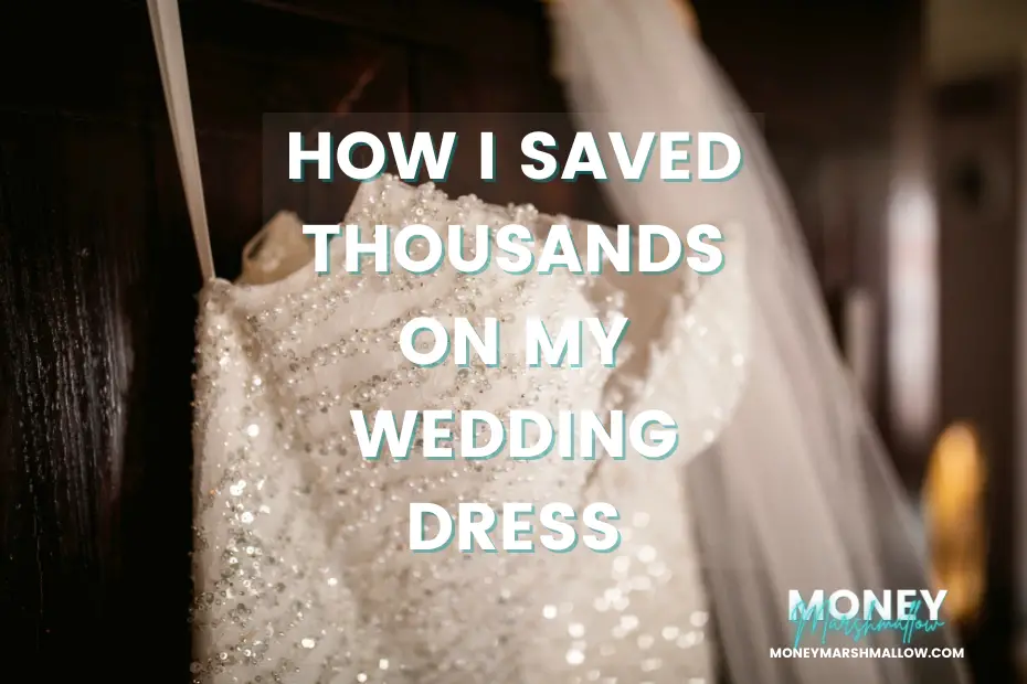 How I saved money on my wedding dress