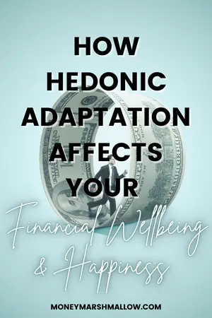 How hedonic treadmill affects financial wellbeing