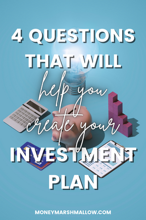 4 questions that will help you create your investment plan