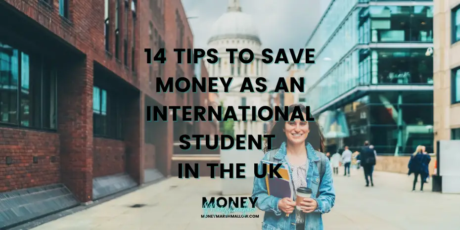 14 tips to save money as an international student in the UK