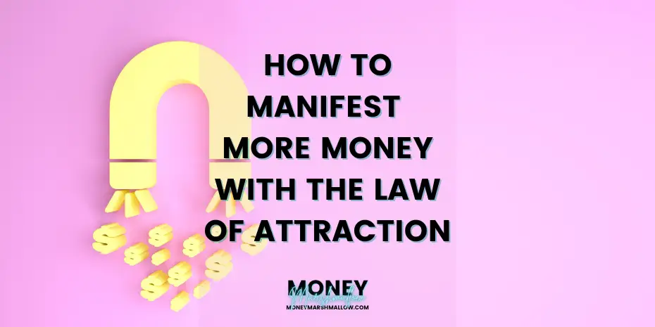 How to manifest more money with the Law of Attraction