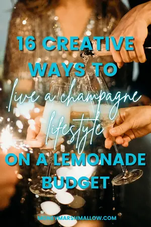 16 ways to live a champagne lifestyle on a lemonade budget