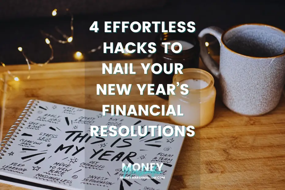 Hacks to nail your New Years financial resolutions