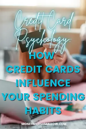 How credit cards influence your spending habits