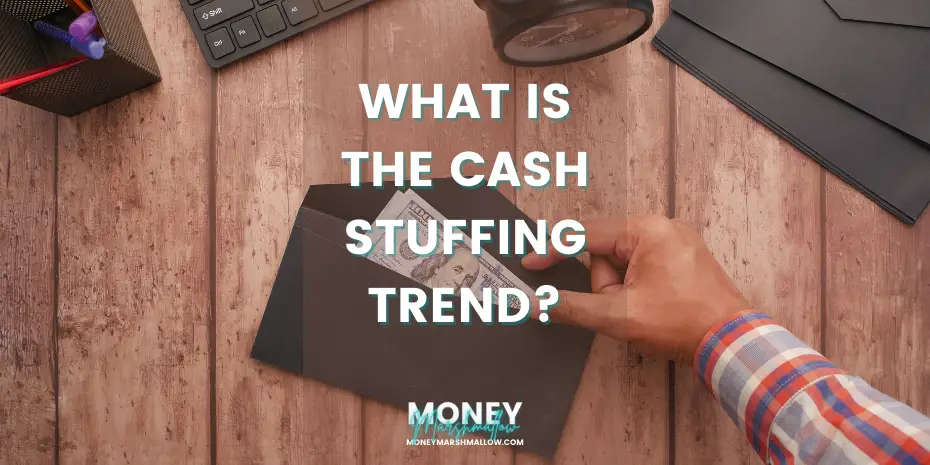 What is the cash stuffing trend