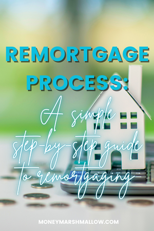Step by step guide to remortgaging