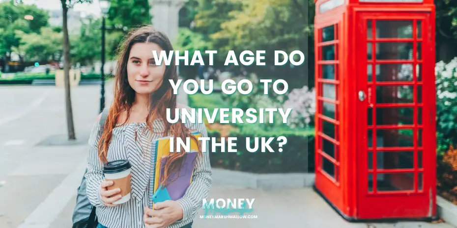 What age do you go to university UK