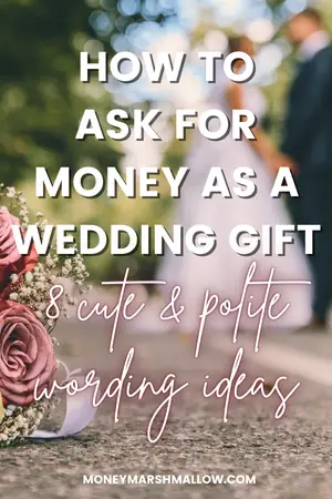 Cute ways to ask for money as a wedding gift