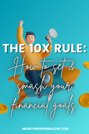 How to set financials goals with the 10X rule