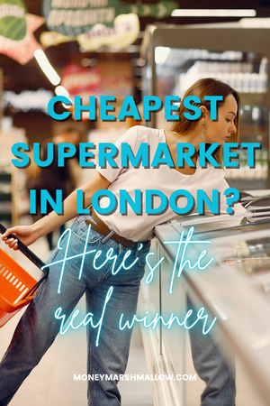 Cheapest supermarkets in London comparison