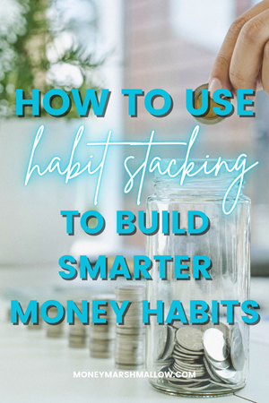 Habit stacking tips for better financial habits